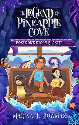 E-Book (epub) Poseidon's Storm Blaster (The Legend of Pineapple Cove, #1) von Marina J. Bowman