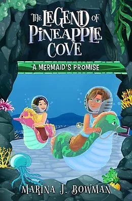 E-Book (epub) A Mermaid's Promise (The Legend of Pineapple Cove, #2) von Marina J. Bowman