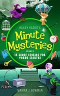 E-Book (epub) Hailey Haddie's Minute Mysteries Volume 2: 15 Short Stories For Young Sleuths von Marina J. Bowman