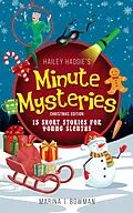E-Book (epub) Hailey Haddie's Minute Mysteries Christmas Edition: 15 Short Stories For Young Sleuths von Marina J. Bowman