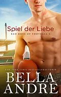 E-Book (epub) Spiel der Liebe (Bad Boys of Football 3) von Bella Andre