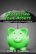 E-Book (epub) Protecting Your Assets von John A. Schaefer