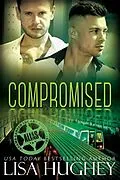 E-Book (epub) Compromised (ALIAS Private Witness Security Romance, #5) von Lisa Hughey