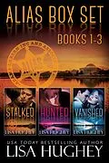 E-Book (epub) ALIAS Box Set, Books 1-3 (ALIAS Private Witness Security Romance) von Lisa Hughey