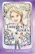 E-Book (epub) From Tangled Roots von Todd Gunderson