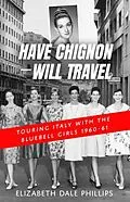 E-Book (epub) Have Chignon--Will Travel von Elizabeth Dale Phillips