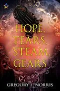 E-Book (epub) Hope, Tears, Steam, Gears von Gregory L. Norris