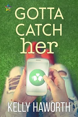 E-Book (epub) Gotta Catch Her von Kelly Haworth