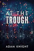 E-Book (epub) At the Trough von Adam Knight