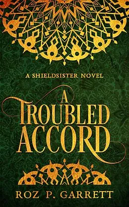 E-Book (epub) A Troubled Accord (Shieldsister, #2) von Roz P. Garrett