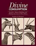 E-Book (pdf) Divine Consumption von Stephen A. Dueppen