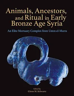 E-Book (pdf) Animals, Ancestors, and Ritual in Early Bronze Age Syria von 