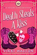 E-Book (epub) Death Steals A Kiss (A Taylor Texas Mystery, #4) von Vikki Walton