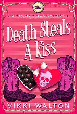 E-Book (epub) Death Steals A Kiss (A Taylor Texas Mystery, #4) von Vikki Walton