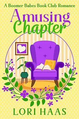 E-Book (epub) Amusing Chapter (Book Club Babes Romances, #3) von Lori Haas