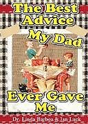 Kartonierter Einband The Best Advice My Dad Ever Gave Me von Linda Barboa, Jan Luck