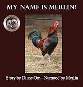 Livre Relié My Name is Merlin: A de Good Life Farm book de Diane Orr