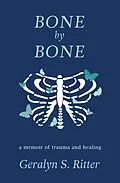 E-Book (epub) Bone by Bone von Geralyn Ritter