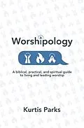 E-Book (epub) Worshipology von Kurtis Parks