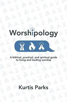 E-Book (epub) Worshipology von Kurtis Parks