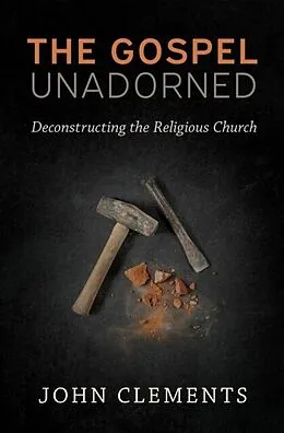 E-Book (epub) The Gospel Unadorned von John Clements