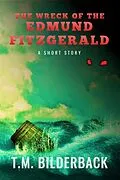 E-Book (epub) Wreck Of The Edmund Fitzgerald: A Short Story von T. M. Bilderback