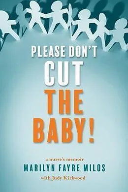 E-Book (epub) Please Don't Cut the Baby! von Marilyn Fayre Milos, Judy Kirkwood