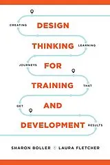 E-Book (epub) Design Thinking for Training and Development von Sharon Boller, Laura Fletcher