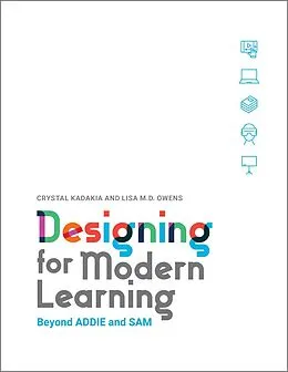 E-Book (epub) Designing for Modern Learning von Crystal Kadakia, Lisa M. D. Owens