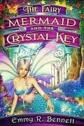 E-Book (epub) The Fairy Mermaid and the Crystal Key von Emmy R. Bennett