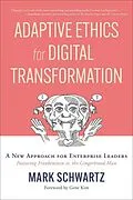 E-Book (epub) Adaptive Ethics for Digital Transformation von Mark Schwartz
