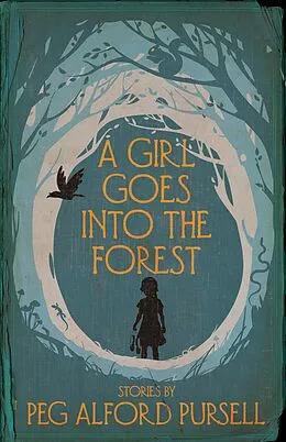 E-Book (epub) A Girl Goes Into the Forest von Pursell Peg Alford