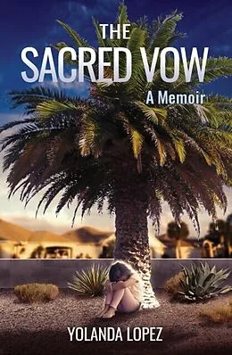 E-Book (epub) The Sacred Vow von Yolanda Lopez
