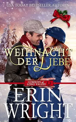 E-Book (epub) Weihnacht der Liebe: Der Cowboy Allein Unterm Mistelzweig (Cowboys von Long Valley Liebesroman, #5) von Erin Wright, Maureen F