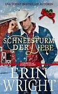 E-Book (epub) Schneesturm der Liebe: Weihnachten mit einem Cowboy (Cowboys von Long Valley Liebesroman, #2) von Erin Wright, Maureen F