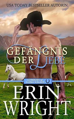 E-Book (epub) Gefängnis der Liebe: Ein Unverhofftes Treffen mit einem Cowboy (Cowboys von Long Valley Liebesroman, #3) von Erin Wright, Maureen F