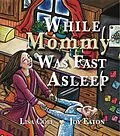 E-Book (epub) While Mommy Was Fast Asleep von Lisa Cole