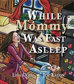 E-Book (epub) While Mommy Was Fast Asleep von Lisa Cole