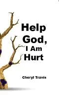 E-Book (epub) Help God, I Am Hurt von Cheryl Travis