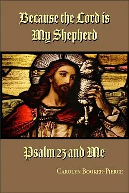E-Book (epub) Because the Lord is My Shepherd von Carolyn Booker-Pierce