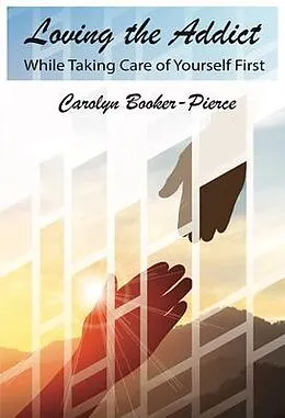 E-Book (epub) Loving the Addict von Carolyn Booker-Pierce
