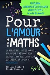 E-Book (epub) Pour L'Amour des Maths von Allison Dillard, Nicole Thomson