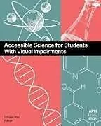 Kartonierter Einband Accessible Science for Students With Visual Impairments von 
