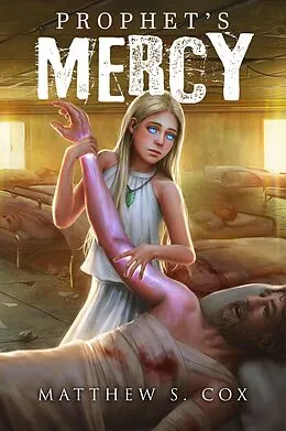 E-Book (epub) Prophet's Mercy (Prophet of the Badlands, #2) von Matthew S. Cox