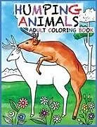 Kartonierter Einband (Kt) Humping Animals Adult Coloring Book Design von Prime Color