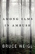 E-Book (epub) Among Elms, in Ambush von Bruce Weigl