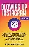 Kartonierter Einband The Ultimate Beginners Guide to Blowing Up on Instagram in 2019 von Dale Canzanelli