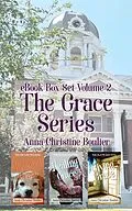 E-Book (epub) The Grace Series Box Set Volume 2 von Anna Christine Boulier