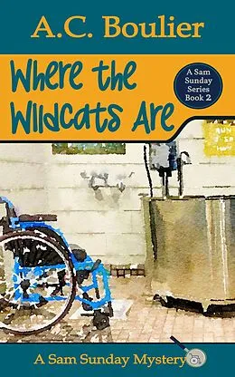 E-Book (epub) Where the Wildcats Are (The Sam Sunday Mystery Series, #2) von Anna Christine Boulier