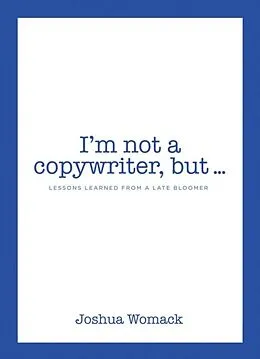 E-Book (epub) I'm not a copywriter, but... von Joshua Womack